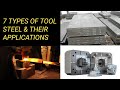 7 TYPES OF TOOL STEEL AND THEIR APPLICATIONS