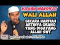 WALI ALLAH SECARA HARFIAH ARTINYA ORANG YANG DISAYANG ALLAH SWT - BUYA ARRAZY HASYIM