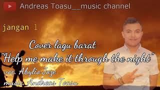 Cover lagu barat 2019 help me make it through the night by Abylio Andreas Toasu