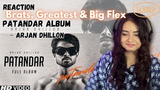 Reaction on ARJAN DHILLON ~ BRATS, GREATEST & BIG FLEX ( PATANDAR ALBUM)