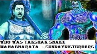 Mahabharata - Do you know Takshak snake? | SundayDisturbers