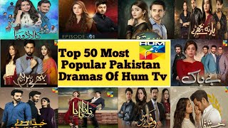 Top 50 Most Popular Pakistan Dramas Of Hum Tv |Hum TV Dramas