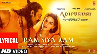 Ram Siya Ram (Lyrical) Adipurush | Prabhas | Sachet-Parampara,Manoj Muntashir S