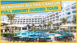 WYNDHAM ALLTRA CANCUN - All Inclusive Resort ⇛ Full Resort Guided Tour