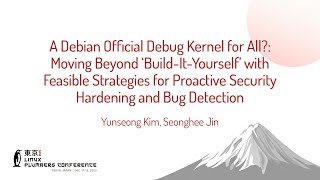 Debian Official Debug Kernel for All? - Yunseong Kim, Seonghee Jin