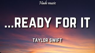 Taylor Swift - Ready For It (Lyrics)