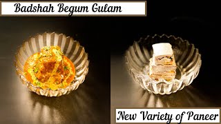 New Variety Of Paneer | Badshah Begum Gulam Paneer | Cuisine Trails |