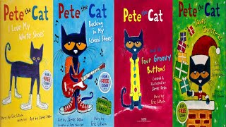 Pete the Cat Compilation |  I Love My White Shoes | Rocking in My School Shoes | Four Groovy Buttons