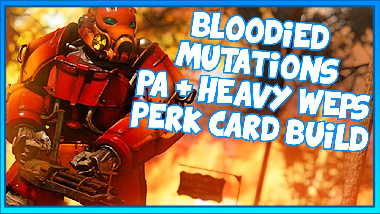 BLOODIED HEAVY GUNNER POWER ARMOR MUTATIONS Perk Card Build Guide ...