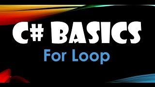 36. (C# Basics Beginner Tutorial) For Loop
