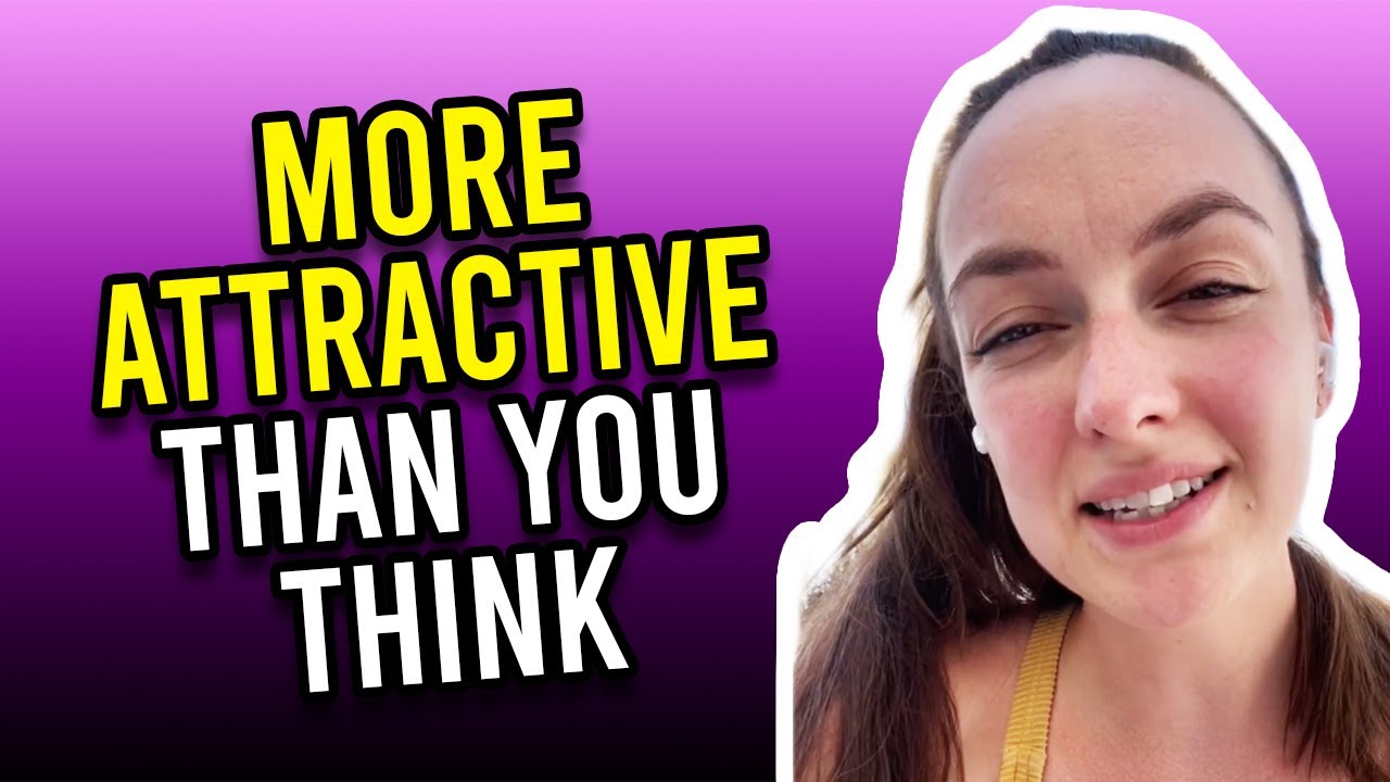 Signs You Are More Attractive Than You Think - YouTube