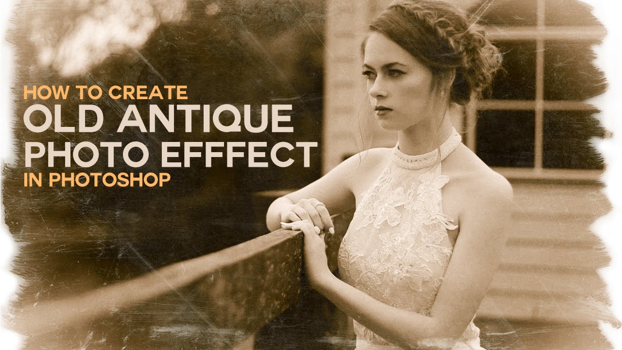 Photoshop Tutorial : Create Old Antique Or Vintage Effect With Camera ...