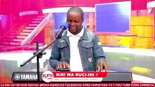 ECTV:RIRI WA RUCIINI  PRESENTED BY UNKLE  JEY AND MURAGE WA KEYBOARD //