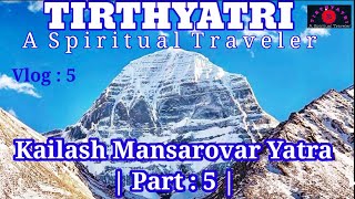 Mansarovar to Kailash |Kailash Mansarovar Yatra |Part : 5| by TIRTHYATRI