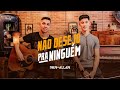 NÃO DESEJO PRA NINGUÉM - IVAN E ALLAN