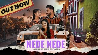 Nede Nede - Aafat  | Isha Andotra | Ashtami | MK Fonsay | Aafat Music