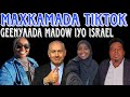 DEGDEG KIISKA GABADH CAAN AH O ISRAEL DALXIIS U ADAAY O WAJI KALE YEELATAY DAAWO... GEENYADA MADOW