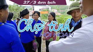 CHỢ TÌNH - HỘI HOAN - VĂN LÃNG NĂM 2024