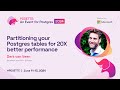 Partitioning your Postgres tables for 20x better performance | POSETTE 2024