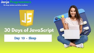 13 - JavaScript Sleep Function: Mastering Asynchronous Delays