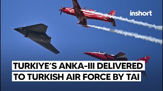 Türkiye’s First ANKA-III Stealth UCAV Delivered to Turkish Air Force by TAI | InShort