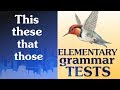 20 Elementary Grammar test  This, that, these, those