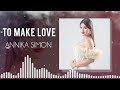 Annika Simon - To Make Love