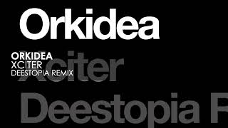 Orkidea - Xciter (Deestopia Remix)