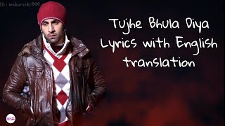 Tujhe Bhula Diya : Lyrics with English translation|Anjaana Anjaani| Ranbir Kapoor|Priyanka Chopra|