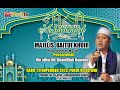 PERINGATAN MAULID NABI MUHAMMAD SAW 1445 H, MAJELIS BAITUL KHOIR, Pimp. Ustjah Hj. Martih