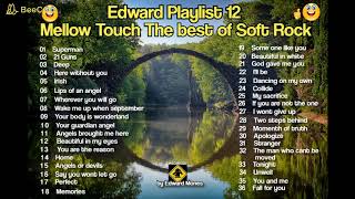 Edward Playlist 12 Mellow touch The Best of Soft Rock and Mellow rock