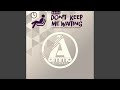 Don't Keep Me Waiting (Original Mix)