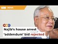 Court rejects Najib’s judicial review bid on house arrest ‘addendum’