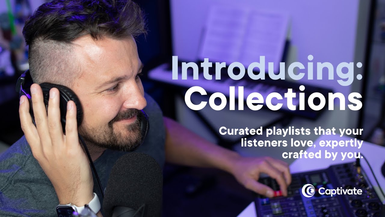 Introducing Collections, Curated Podcast Playlists That Your Listeners ...