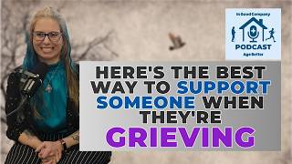 Here's The Best Way to Support Someone When They're Grieving with Grief Specialist Michelle Cramer