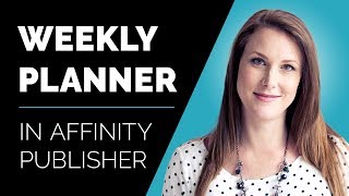 How to Create a Weekly Planner in Affinity Publisher