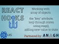 React Hooks Tutorial #5 | Array Of Objects | Key Attribute | Map | Adding New Value To State