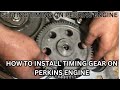 Timing gear installation Perkins Dk1103 cam and fuel pump timing.Perkins Australia 🇦🇺