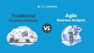 Traditional Vs Agile Business Analysis | Techcanvass Webinar