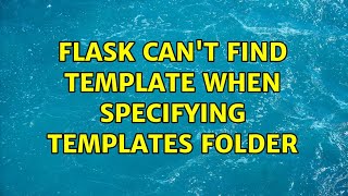 Flask can't find template when specifying templates folder