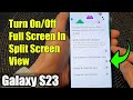 Galaxy S23's: How to Turn On/Off Full Screen In Split Screen View