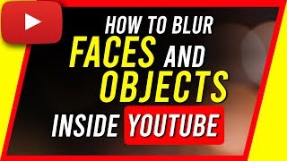 How to Blur Out Parts of a YouTube Video