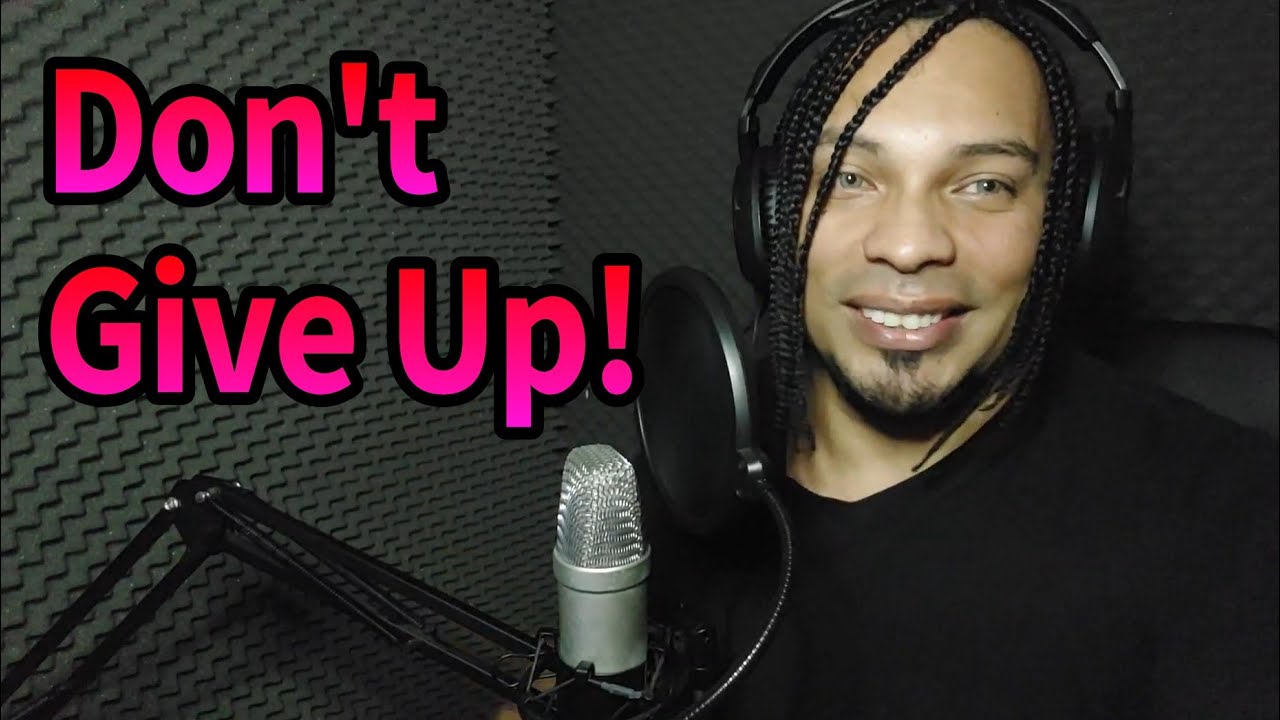 Don't Give Up! - YouTube