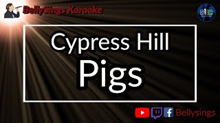 Cypress Hill - Pigs (Karaoke)