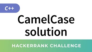 HackerRank C++ Algorithms: CamelCase solution (Strings)