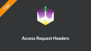 hapi Tutorial — Access and Handle Request Headers
