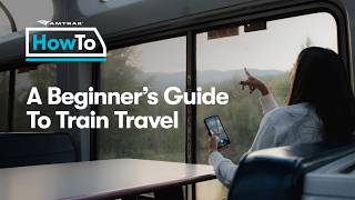 #AmtrakHowTo - A Beginner's Guide to Train Travel