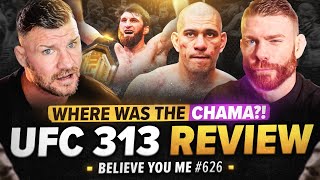 BISPING'S BELIEVE YOU ME Podcast: 626: Where Was The Chama?! UFC 313 Review