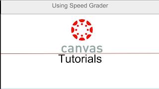 Canvas: Using Speed Grader