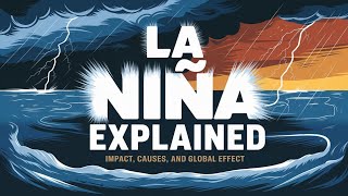 La Niña Explained Causes and Effects on Our Planet How La Niña Shapes Global Weather Patterns